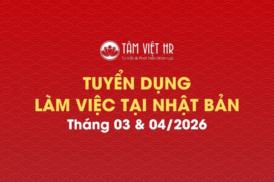 Tuyen dung lam viec tai nhat ban sau tet nguyen dan tam viet